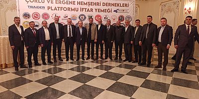 TERÖRSÜZ TÜRKİYE SÜRECİNE ÇORLU’DAN GÜÇLÜ MESAJ: HEMŞEHRİ DERNEKLERİ AYNI İFTAR SOFRASINDA BULUŞTU